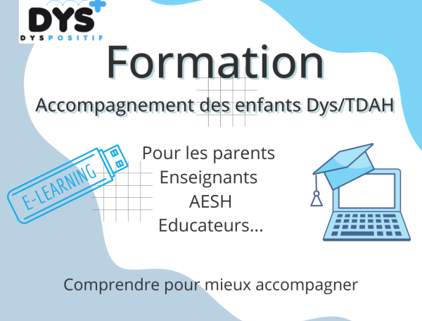 La formation « Accompagnement des enfants DYS / TDAH » de l’association dys-positif.